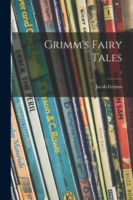 Grimm’s Fairy Tales; 1