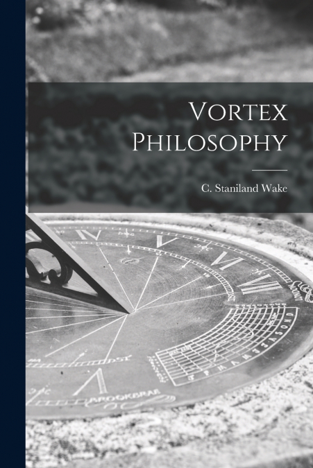 Vortex Philosophy