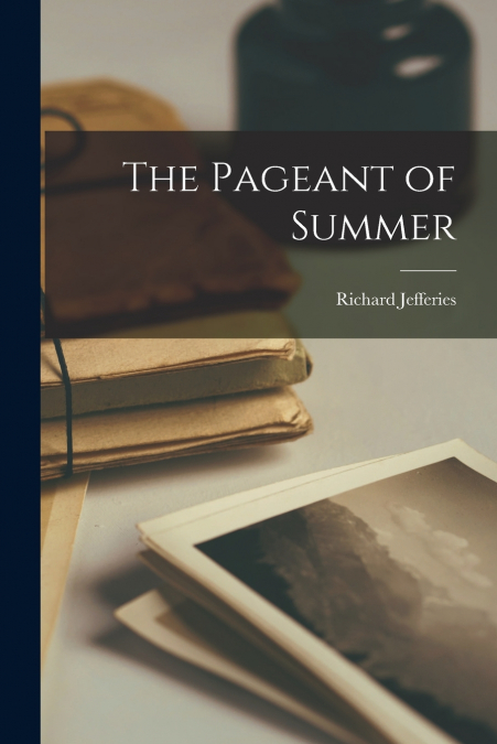 The Pageant of Summer [microform]
