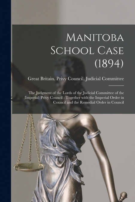 Manitoba School Case (1894) [microform]