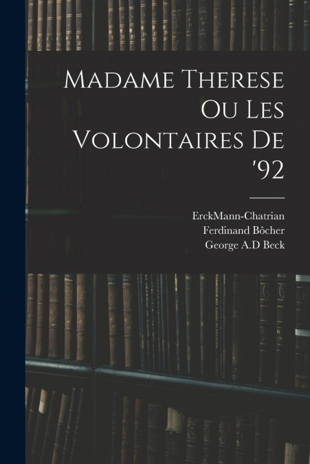 Madame Therese Ou Les Volontaires De ’92