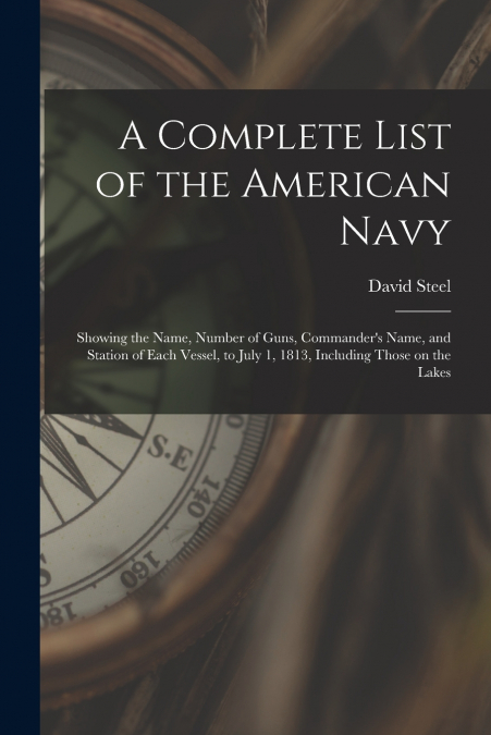 A Complete List of the American Navy [microform]