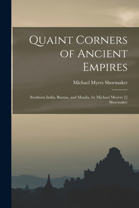 Quaint Corners of Ancient Empires