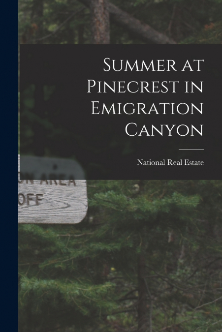 Summer at Pinecrest in Emigration Canyon