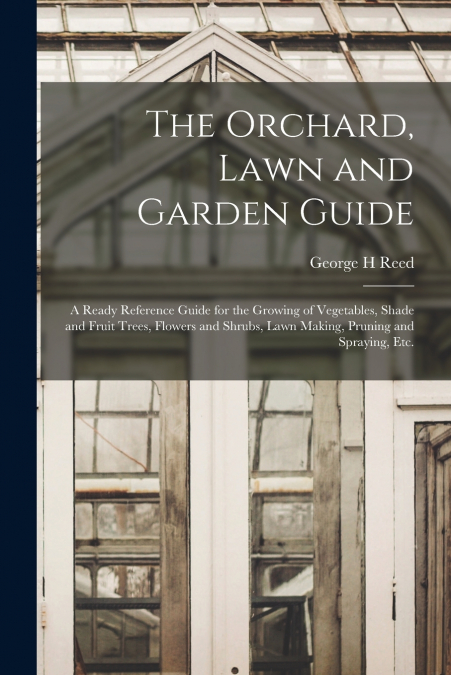 The Orchard, Lawn and Garden Guide