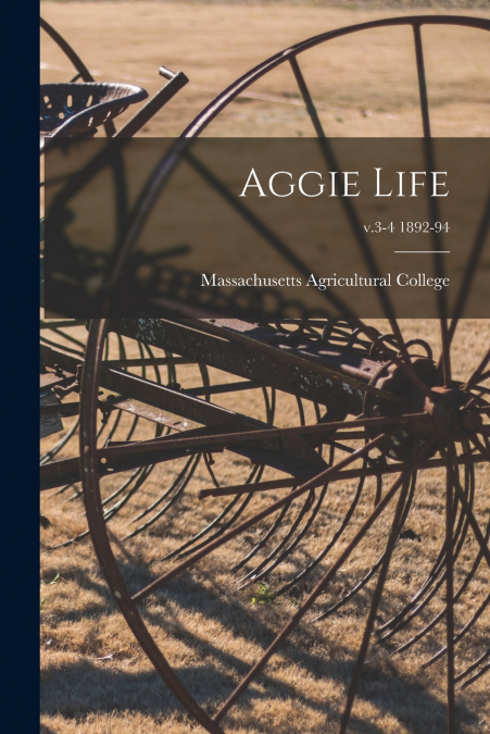 Aggie Life; v.3-4 1892-94
