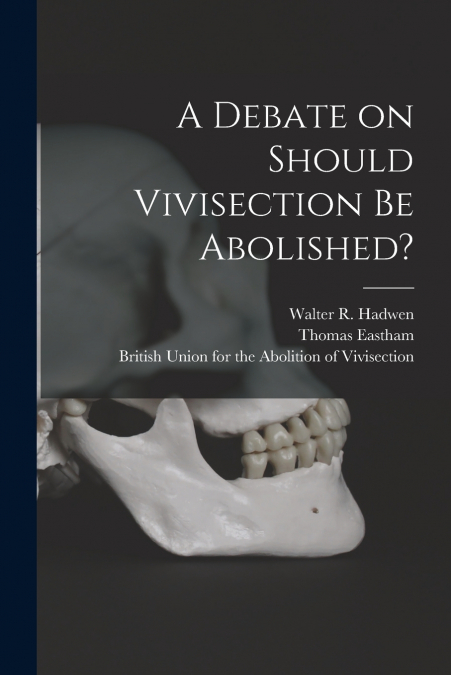 A Debate on Should Vivisection Be Abolished?