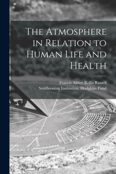 The Atmosphere in Relation to Human Life and Health