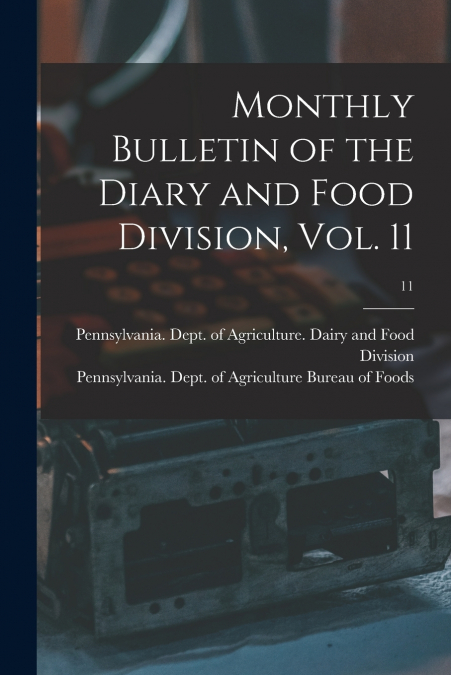 Monthly Bulletin of the Diary and Food Division, Vol. 11; 11