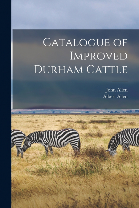 Catalogue of Improved Durham Cattle