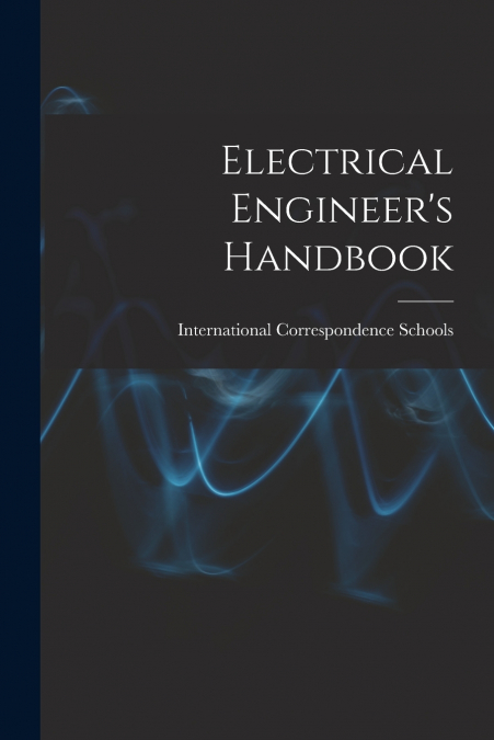 Electrical Engineer’s Handbook