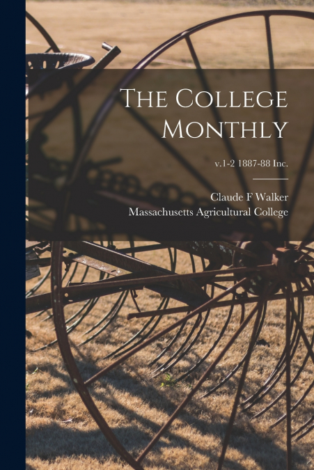 The College Monthly; v.1-2 1887-88 Inc.