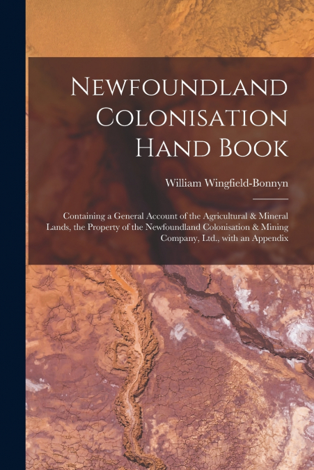 Newfoundland Colonisation Hand Book [microform]
