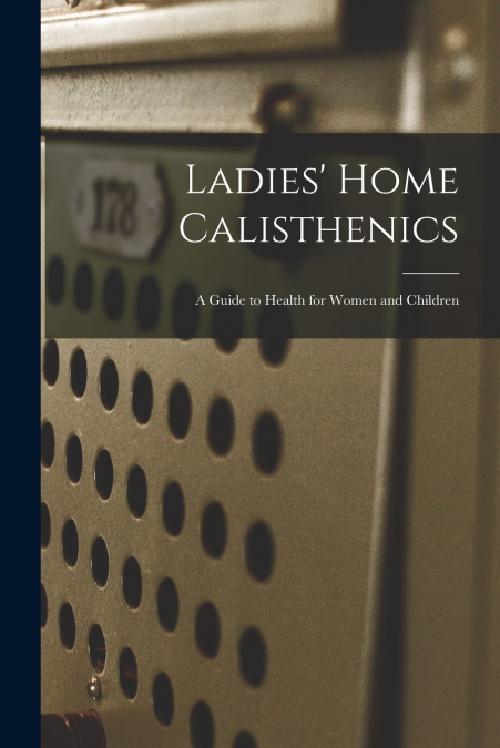 Ladies’ Home Calisthenics