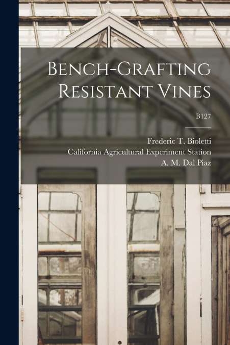 Bench-grafting Resistant Vines; B127