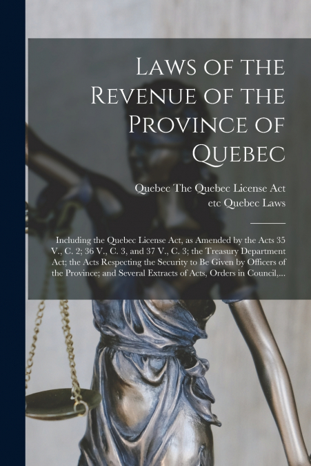 Laws of the Revenue of the Province of Quebec [microform]