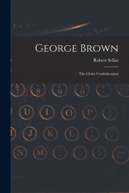 George Brown [microform]