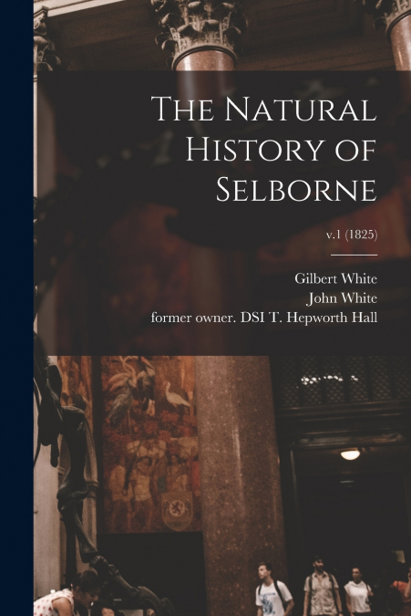 The Natural History of Selborne; v.1 (1825)
