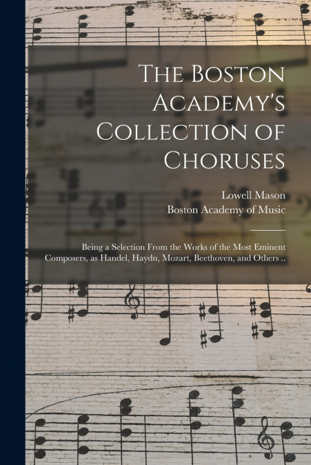 The Boston Academy’s Collection of Choruses