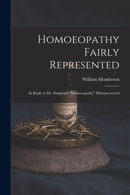 Homoeopathy Fairly Represented
