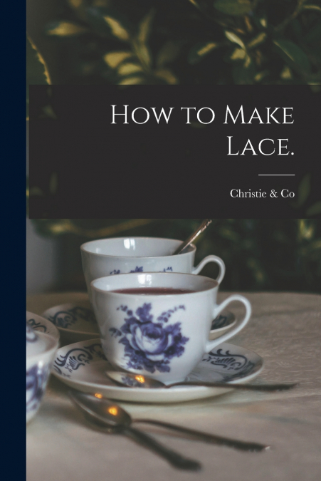 How to Make Lace.