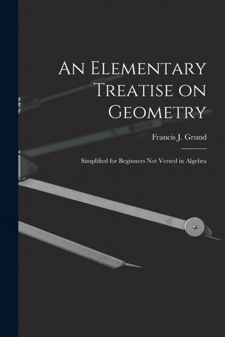 An Elementary Treatise on Geometry