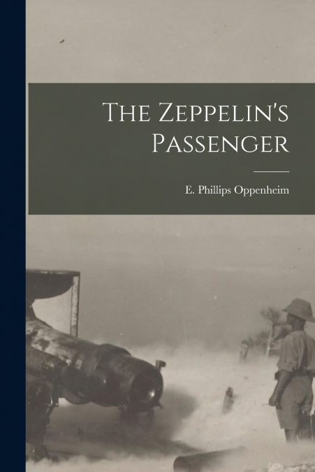 The Zeppelin’s Passenger [microform]