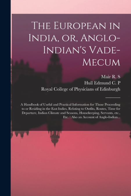 The European in India, or, Anglo-Indian’s Vade-mecum