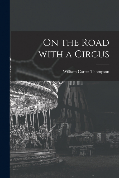 On the Road With a Circus