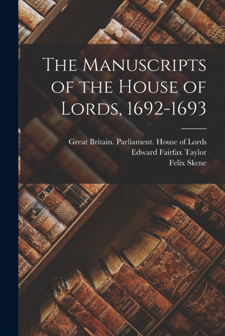 The Manuscripts of the House of Lords, 1692-1693