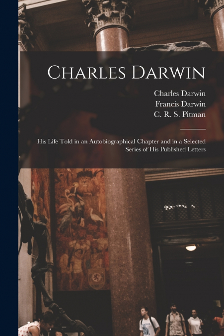 Charles Darwin [electronic Resource]