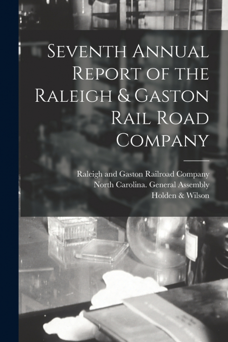 Seventh Annual Report of the Raleigh & Gaston Rail Road Company