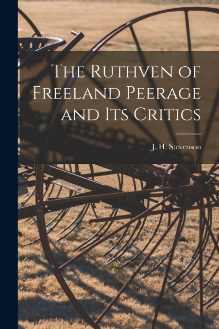 The Ruthven of Freeland Peerage and Its Critics