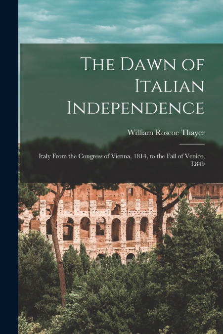 The Dawn of Italian Independence