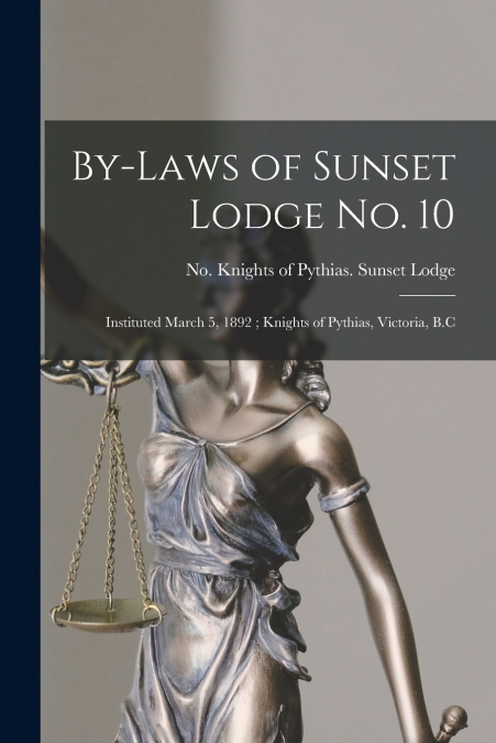 By-laws of Sunset Lodge No. 10 [microform]