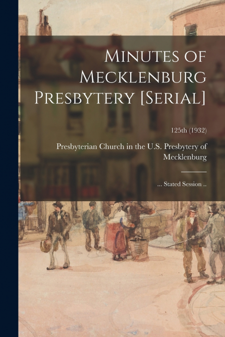 Minutes of Mecklenburg Presbytery [serial]