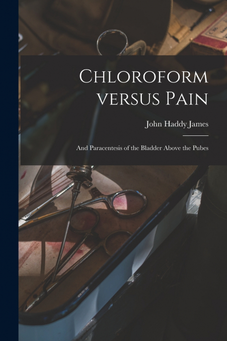 Chloroform Versus Pain
