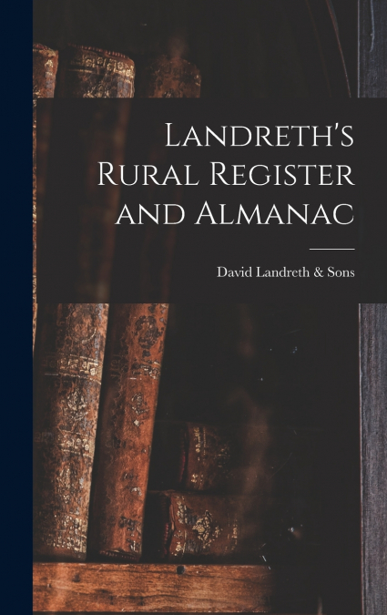 Landreth’s Rural Register and Almanac