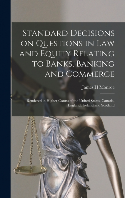 Standard Decisions on Questions in Law and Equity Relating to Banks, Banking and Commerce