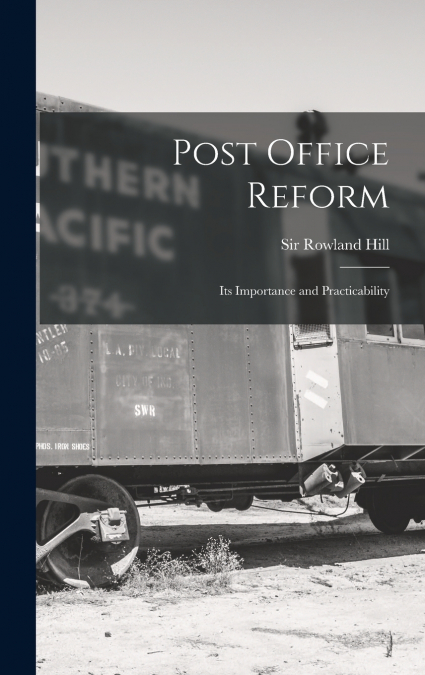Post Office Reform [microform]