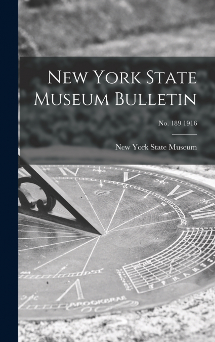 New York State Museum Bulletin; no. 189 1916