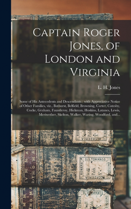 Captain Roger Jones, of London and Virginia