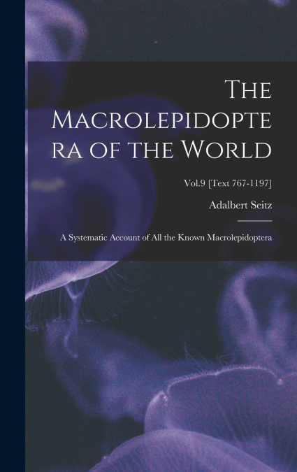 The Macrolepidoptera of the World
