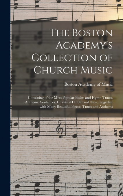 The Boston Academy’s Collection of Church Music