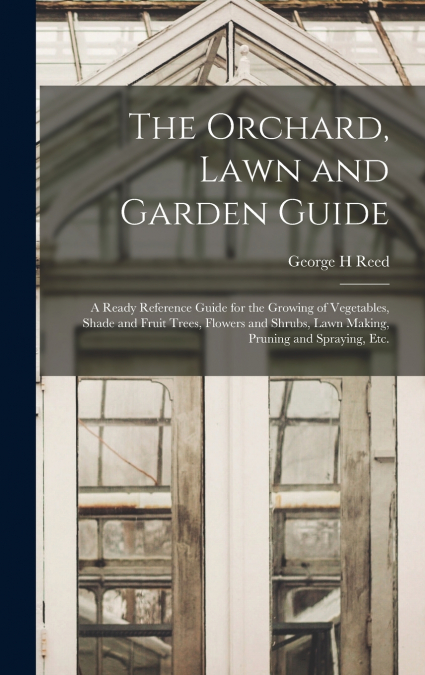 The Orchard, Lawn and Garden Guide