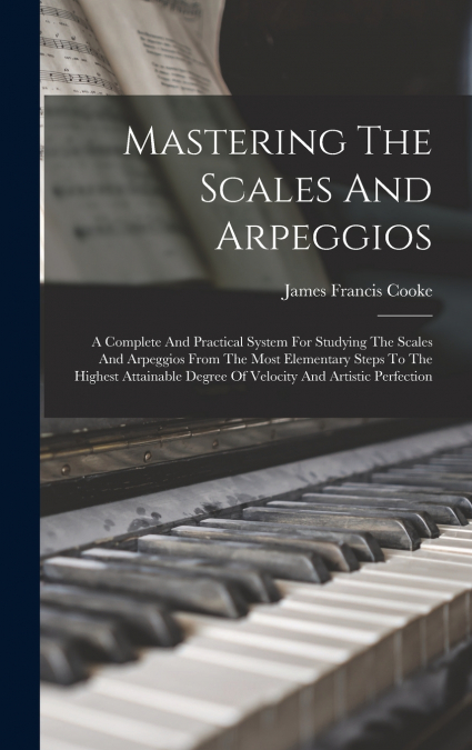 Mastering The Scales And Arpeggios