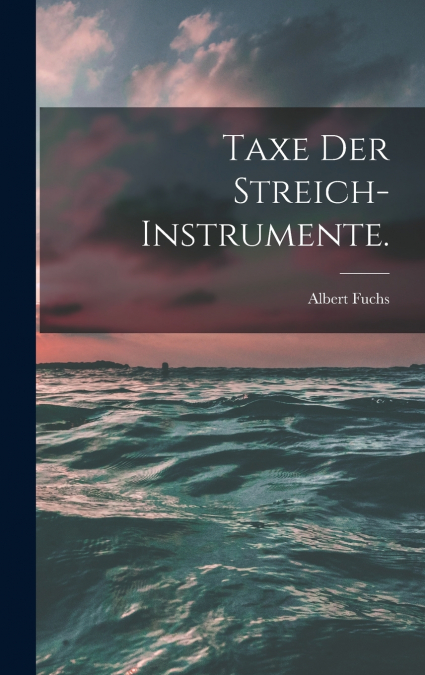 Taxe der Streich-Instrumente.