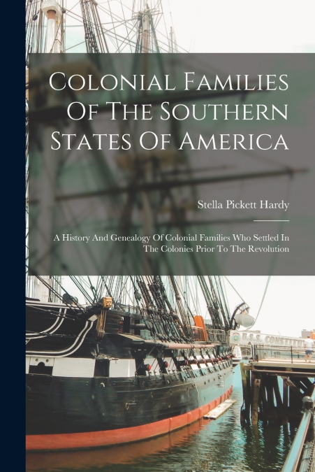 Colonial Families Of The Southern States Of America