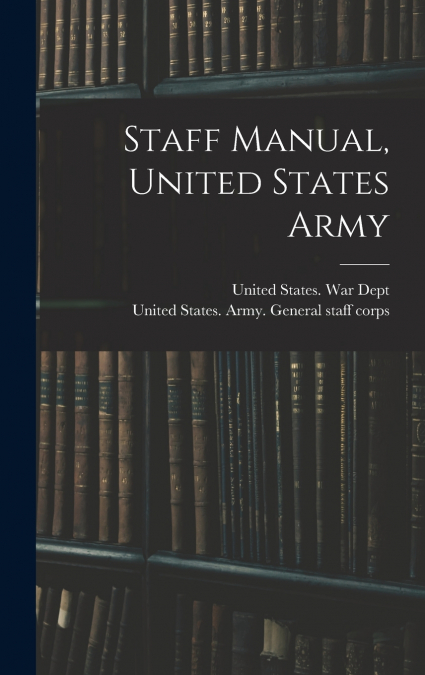 Staff Manual, United States Army