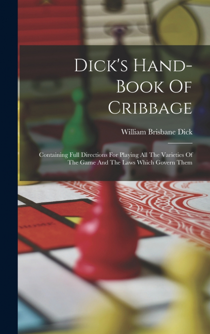 Dick’s Hand-book Of Cribbage
